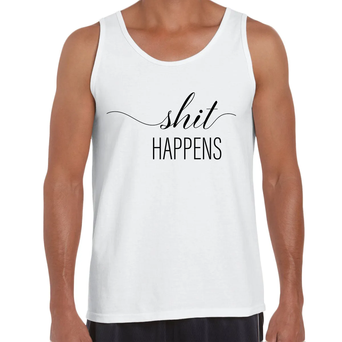 Shit happens Funny Tee Novelty Joke Rude Gift Him Dad Birthday Slogan Unisex Tank Top
